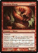 Reckless Wurm [Gateway 2007]